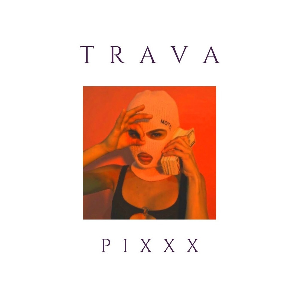Trava Pixxx (Explicit)