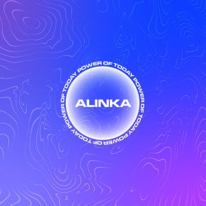 อัลบัม Power Of Today EP ศิลปิน Alinka