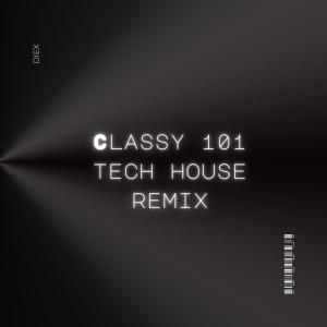 ดาวน์โหลดและฟังเพลง Classy 101 Tech House (Remix) พร้อมเนื้อเพลงจาก Diex