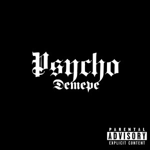 ดาวน์โหลดและฟังเพลง Psycho (Explicit) พร้อมเนื้อเพลงจาก Demepe