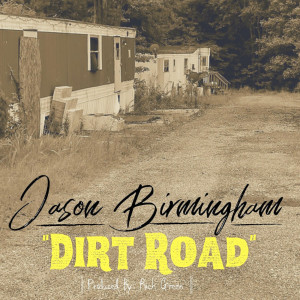 Album Dirt Road (Explicit) oleh Jason Birmingham