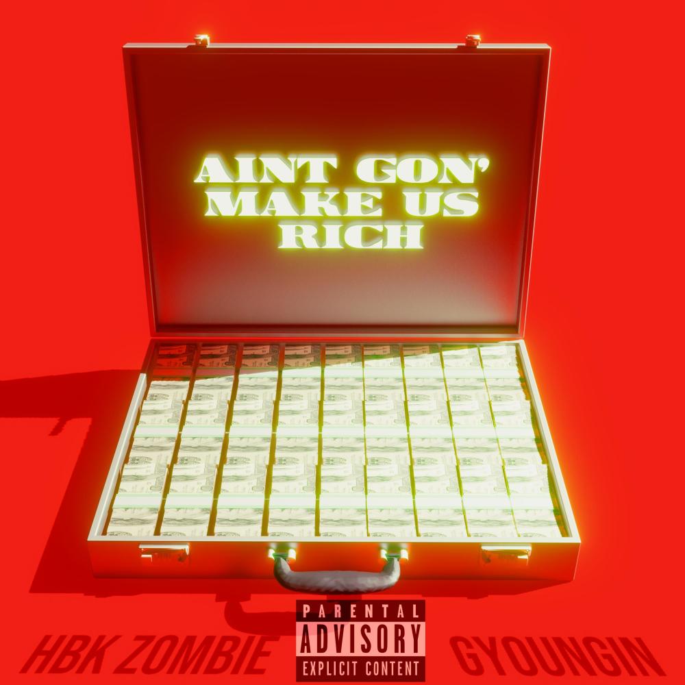 Ain't Gon Make Us Rich (feat. Zombie RFW & G Youngin) (Explicit)