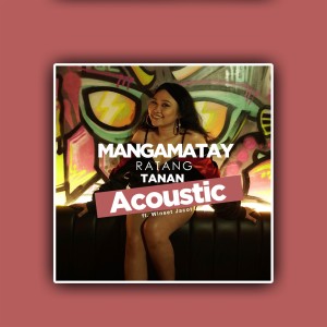 Dengarkan lagu Mangamatay Ratang Tanan (Acoustic) nyanyian Meunnie dengan lirik