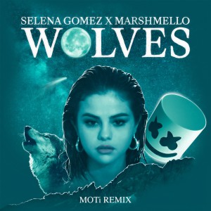 收聽Selena Gomez的Wolves (MOTi Remix)歌詞歌曲