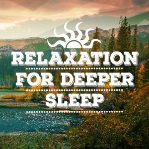 Relaxation的專輯Relaxation for Deeper Sleep