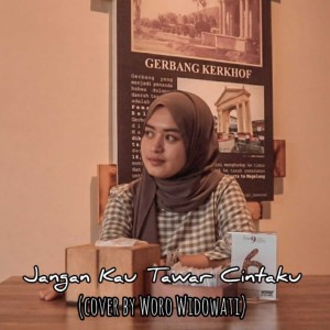 收聽Woro Widowati的Jangan Kau Tawar Cintaku歌詞歌曲