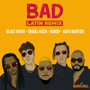 ดาวน์โหลดและฟังเพลง Bad (Latin Remix|Explicit) พร้อมเนื้อเพลงจาก Blaiz Fayah