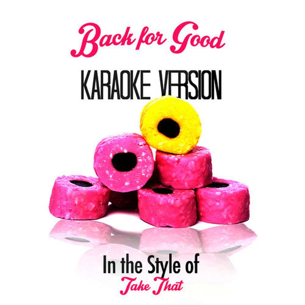 Back for Good (In the Style of Take That) [Karaoke Version] (伴奏)