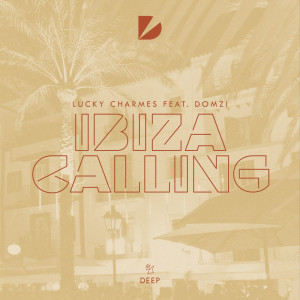 Listen to Ibiza Calling song with lyrics from Lucky Charmes