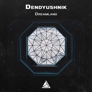 Listen to Dreamland song with lyrics from Dendyushnik