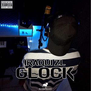 收聽Iraqui Zl的Glock歌詞歌曲