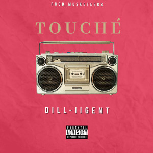 ดาวน์โหลดและฟังเพลง Touche (Explicit) พร้อมเนื้อเพลงจาก DILL-IIGENT