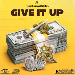 收聽j2的Give it up (feat. SantanaWildin) (Explicit)歌詞歌曲