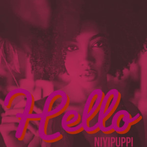 Listen to Hello song with lyrics from NIYIPUPPI