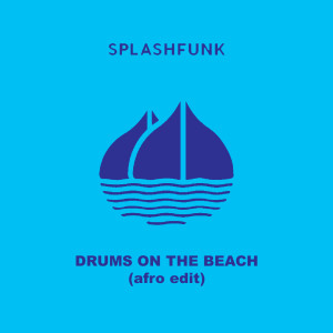 Album Drums on the Beach (Afro Edit) oleh Splashfunk