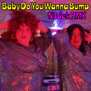 收聽Love Guru的Baby do you wanna bump (N3dek Remix)歌詞歌曲