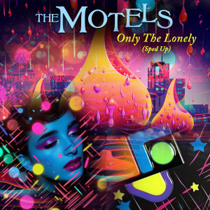ดาวน์โหลดและฟังเพลง Only The Lonely (Re-Recorded - Sped Up) พร้อมเนื้อเพลงจาก The Motels