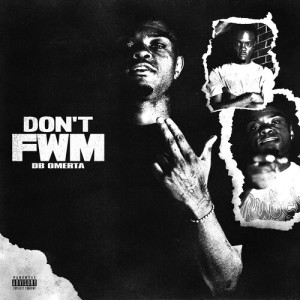 Album Don't Fwm (Explicit) from DB Omerta