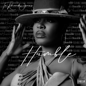 Ta'Rhonda Jones的专辑Humble (Explicit)