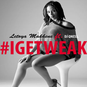 Dengarkan #IGetWeak lagu dari Letoya Makhene dengan lirik