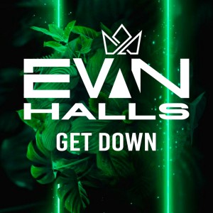 收聽Evan Halls的Get Down歌詞歌曲