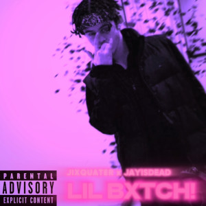 JAYISDEAD的專輯LIL BXTCH!