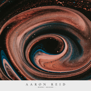 Album Where I Belong from Aaron Reid