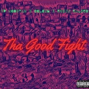 收聽Vp Mob$tar的Tha Good Fight (feat. Krizz Kaliko, Cele0n & Wyshmaster)歌詞歌曲