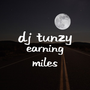 Album Earning Miles from DJ Tunzy
