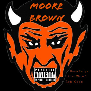 收聽Rob Cobb的Moore Brown (Explicit)歌詞歌曲