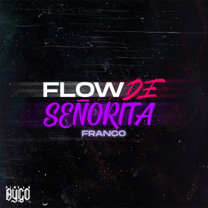 Franco的專輯Flow de Señorita