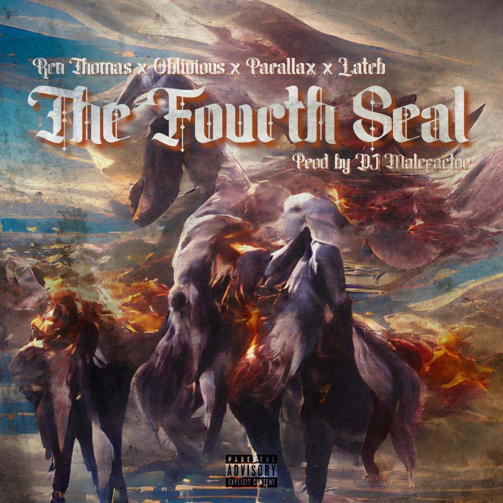 The Fourth Seal (feat. Ren Thomas, Parallax, Lateb & Dj Malefactor On The Beat) (Explicit) (feat. Ren Thomas, Parallax, Lateb & Dj Malefactor On The Beat|Explicit)