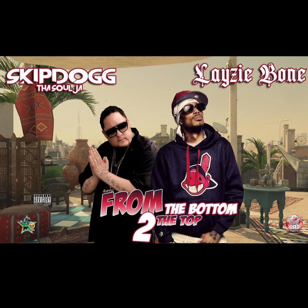 FROM THE BOTTOM TO THE TOP (feat. LAYZIE BONE) (Explicit)
