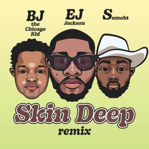 BJ The Chicago Kid的专辑Skin Deep (Remix)