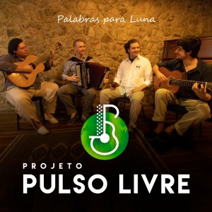 收聽Projeto Pulso Livre的Palabras para Luna歌詞歌曲