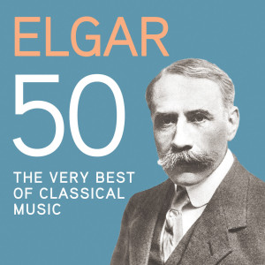 Chopin----[replace by 16381]的專輯Elgar 50, The Very Best Of Classical Music