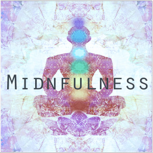 อัลบัม Mindfulness ศิลปิน Positive Thinking: Music To Develop A Complete Meditation Mindset For Yoga, Deep Sleep
