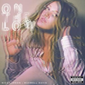 Nick Larson的專輯On the Low (feat. Maxwell Davis) (Explicit)
