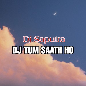Dj Saputra的專輯DJ TUM SAATH HO
