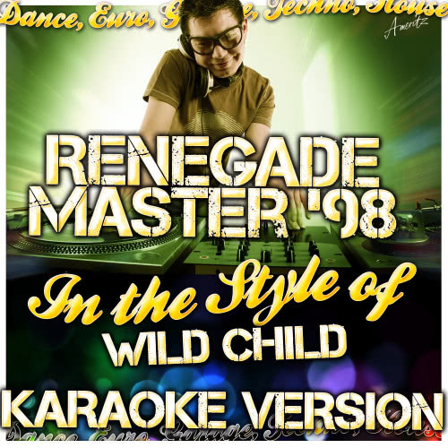 Renegade Master '98 (In the Style of Wild Child) [Karaoke Version] (Karaoke Version)