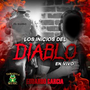 Eduardo Garcia的專輯Los Inicios Del Diablo (En Vivo) (En vivo)