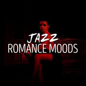 Jazz Romance的專輯Jazz Romance Moods