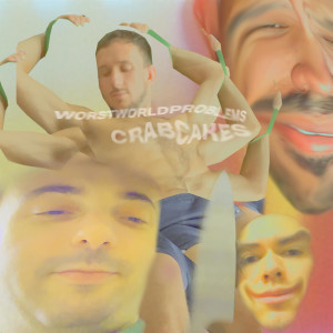 收聽Worstworldproblems的Crabcakes (Explicit)歌詞歌曲