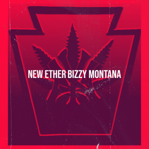 Listen to New Ether (Explicit) song with lyrics from Bizzy Montana