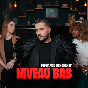 Listen to Niveau Bas song with lyrics from Mohamed Benchenet