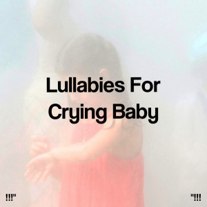 !!!" Lullabies For Crying Baby "!!!