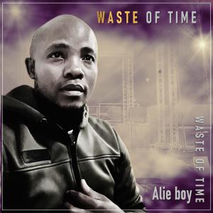 收聽Alie boy的Waste Of Time歌詞歌曲