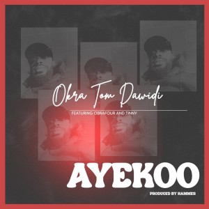 收聽Okra Tom Dawidi的Ayekoo歌詞歌曲