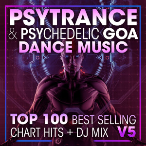 อัลบัม Psy Trance & Psychedelic Goa Dance Music Top 100 Best Selling Chart Hits + DJ Mix V5 ศิลปิน Doctor Spook