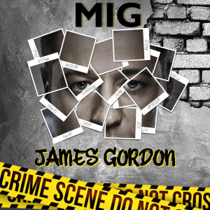 收听MIG的James Gordon (Explicit)歌词歌曲